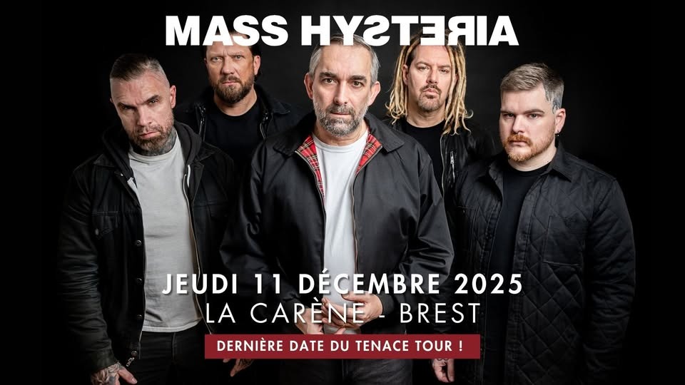 MASS HYSTERIA Dernière date du TENACE TOUR • 11/12/2025 • La Carène, Brest