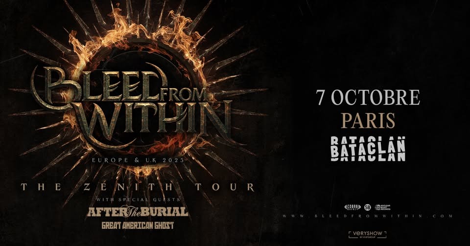 BLEED FROM WITHIN + After The Burial + Great American Ghost • Bataclan • Paris