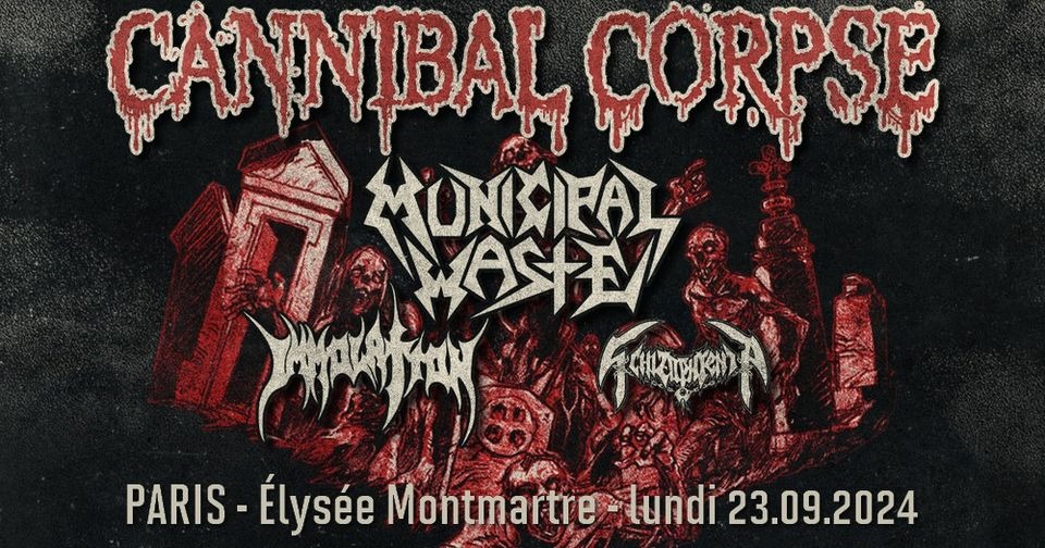 Cannibal Corpse, Municipal Waste, Immolation, Schizophrenia // Paris