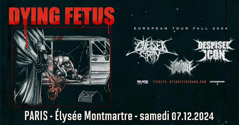 Dying Fetus, Chelsea Grin, Despised Icon, Vitriol // Paris