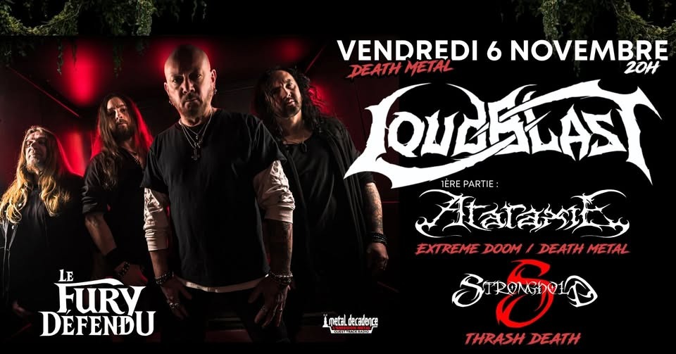 Loudblast / Ataraxie / Stronghold // Le Fury Défendu