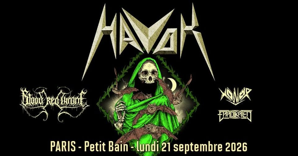Havok, Blood Red Throne, Xonor, Eradikated // Paris
