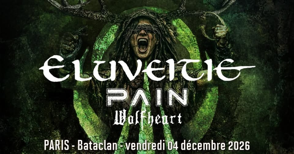 Eluveitie, Pain, Wolfheart // Paris