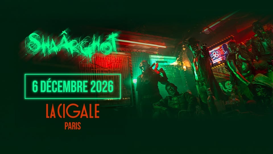 SHAÂRGHOT | PARIS | La Cigale