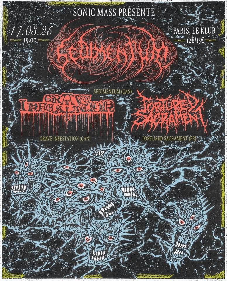SEDIMENTUM (CAN) + GRAVE INFESTATION (CAN) + TORTURED SACRAMENT ◾️Le Klub, Paris