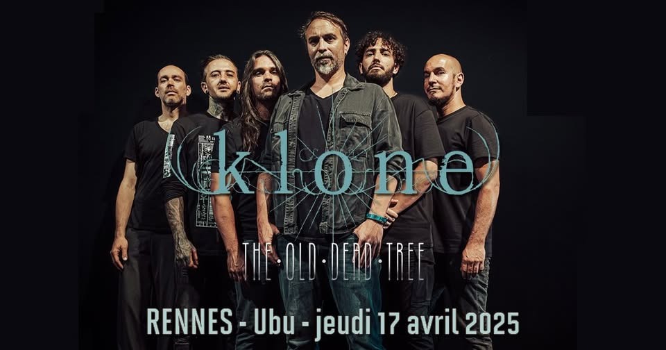 KLONE + THE OLD DEAD TREE • RENNES • UBU